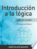 Libro INTRODUCCIÓN A LA LÓGICA PARA EL ALUMNO