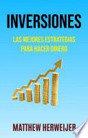 Libro Inversiones: Las Mejores Estrategias Para Hacer Dinero ( Investing)