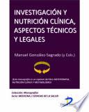 Libro Investigacion y nutrición clínica, aspectos técnicos y legales