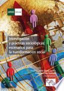 Libro INVESTIGACIÓN Y PRÁCTICAS SOCIOLÓGICAS: ESCENARIOS PARA LA TRANSFORMACIÓN SOCIAL