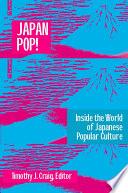 Libro Japan Pop: Inside the World of Japanese Popular Culture