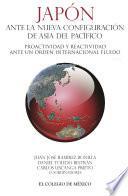 Libro Japón ante la nueva configuración de Asia del Pacífico.