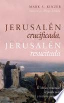 Libro Jerusalen crucificada, Jerusalen resucitada