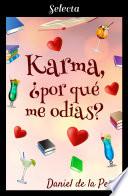 Libro Karma, ¿por qué me odias?