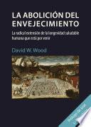 Libro La abolición del envejecimiento