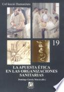 Libro La apuesta ética en las organizaciones sanitarias