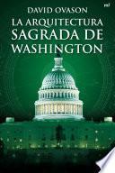 Libro La arquitectura sagrada de Washington