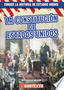 Libro La Constitución de Estados Unidos (The U.S. Constitution)