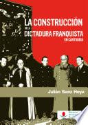 Libro La construcción de la dictadura franquista en Cantabria