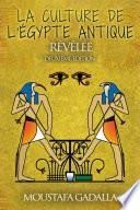 Libro La culture de l'Egypte ancienne révélée