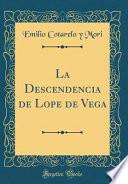 Libro La Descendencia de Lope de Vega (Classic Reprint)