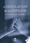 Libro La desolación de los espejos