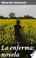 Libro La enferma: novela