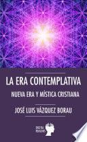 Libro La Era contemplativa. Nueva Era y mística cristiana