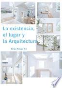 Libro La Existencia, el Lugar y la Arquitectura