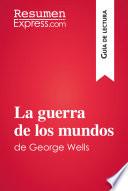 Libro La guerra de los mundos de George Wells (Guía de lectura)