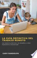 Libro La guía definitiva del trabajo remoto: