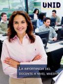 Libro La importancia del docente a nivel maestría