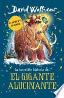 Libro La increíble historia de... El gigante alucinante