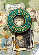 Libro La isla de los rebeldes (Serie Ulysses Moore 16)