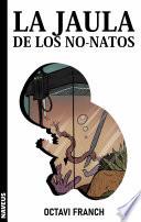 Libro La jaula de los no-natos