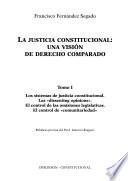 Libro La justicia constitucional: Los sistemas de justicia constitucional. Las dissenting opinions. El control de las omisiones legislativas. El control de comunitariedad