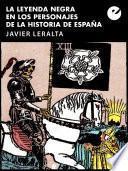 Libro La leyenda negra en los personajes de la historia de España