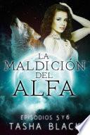 Libro La maldición del Alfa: Episodios 5 y 6