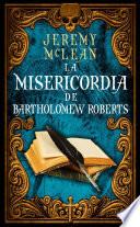 Libro La Misericordia de Bartholomew Roberts