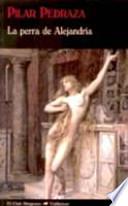 Libro La perra de Alejandría