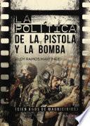 Libro La política de la Pistola y la Bomba
