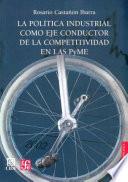 Libro La política industrial como eje conductor de la competitividad en las PyME