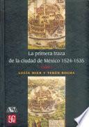 Libro La primera traza de la Ciudad de Mexico 1521-1535