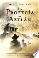 Libro La profecía de Aztlán