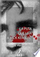 Libro La puta que leía a Jack Kerouac