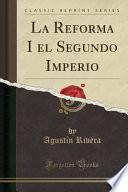 Libro La Reforma I el Segundo Imperio (Classic Reprint)