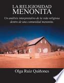 Libro La Religiosidad Menonita. Un Analisis Interpretativo de La Vida Religiosa Dentro de Una Comunidad Menonita.