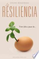 Libro La resiliencia : vivir feliz a pesar de--