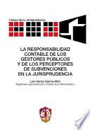 Libro La responsabilidad contable de los gestores públicos y de los perceptores de subvenciones en la jurisprudencia