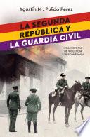 Libro La Segunda República y la Guardia Civil