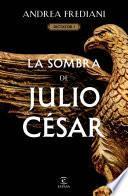 Libro La sombra de Julio César (Serie Dictator 1) (Edición mexicana)
