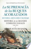 Libro La supremacía de los buques acorazados. Motores, artillería y blindaje