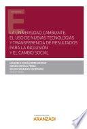 Libro La universidad cambiante. El uso de nuevas tecnologías y transferencia de resultados para la inclusión y el cambio social