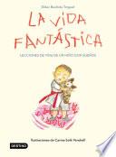 Libro La vida fantástica. Lecciones de vida de un niño con sueños