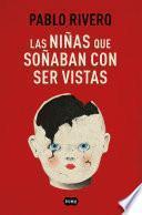 Libro Las niñas que soñaban con ser vistas / Girls Who Wanted to Be Seen