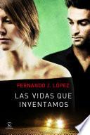 Libro Las vidas que inventamos