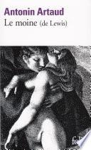 Libro Le Moine. Roman de M.G. Lewis raconté par Antonin Artaud