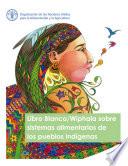 Libro Libro Blanco/Wiphala sobre sistemas alimentarios de los pueblos indígenas