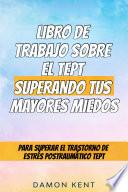 Libro libro de trabajo sobre el tept superando tus mayores miedos - una guía divertida y sencilla