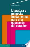 Libro Literatura y mímesis: fundamentos para una educación del carácter